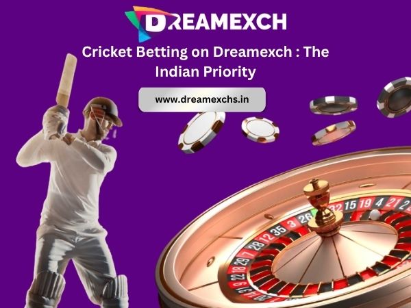 Cricket Betting on Dreamexch _ The Indian Priority