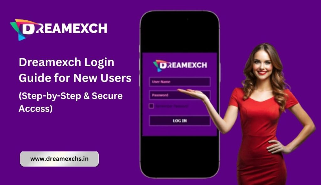 Dreamexch Login Guide for New Users (Step-by-Step & Secure Access)