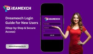 Dreamexch Login Guide for New Users (Step-by-Step & Secure Access)