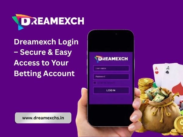 Dreamexch Login – Secure & Easy Access to Your Betting Account