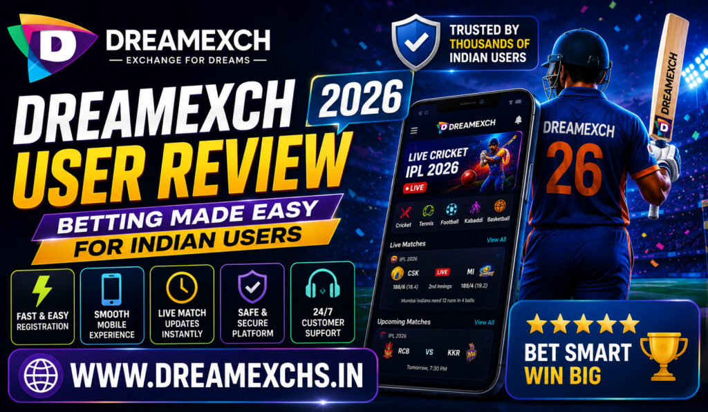 Dreamexch User Review 2026 Betting Made Easy for Indian Users